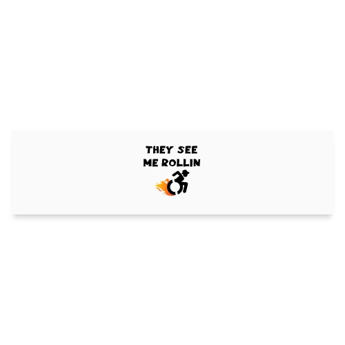They see me rollin, for wheelchair users, rollers - Bumper Sticker