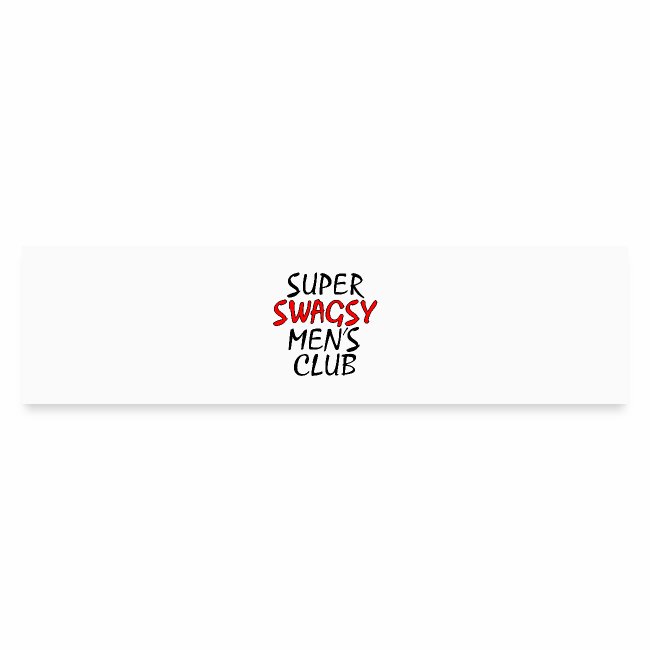 SUPER SWAGSY MEN'S CLUB Strong Manpower gift ideas