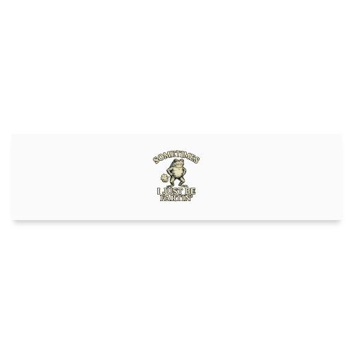 Sometimes I Just Be Fartin Funny Frog Shirt - Bumper Sticker
