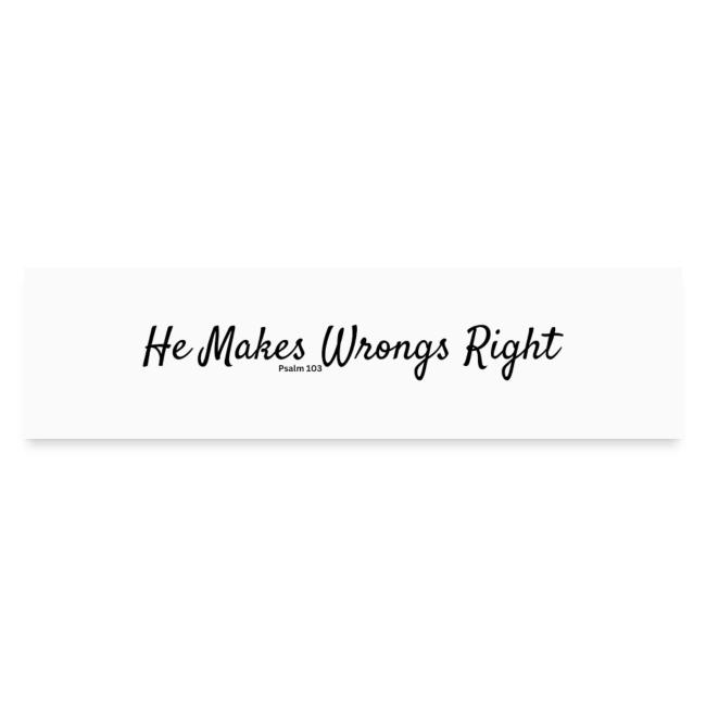 He Makes Wrongs Right 1600 x 600long px