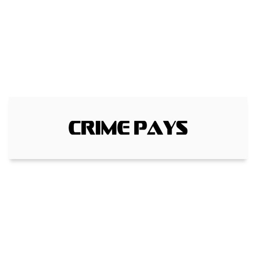 crime pays - Bumper Sticker