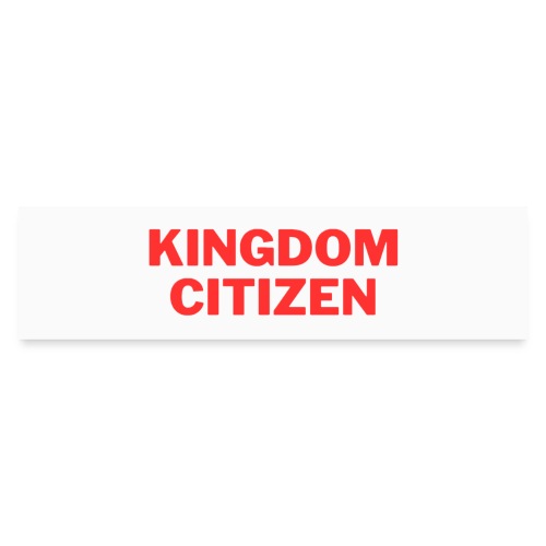 Kingdom Citizen - Bumper Sticker