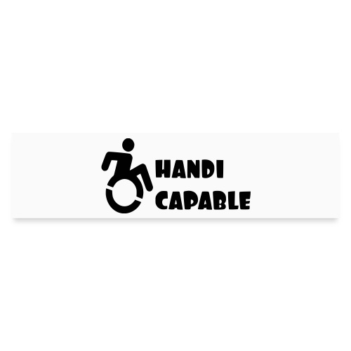 I am Handi capable only for wheelchair users * - Bumper Sticker