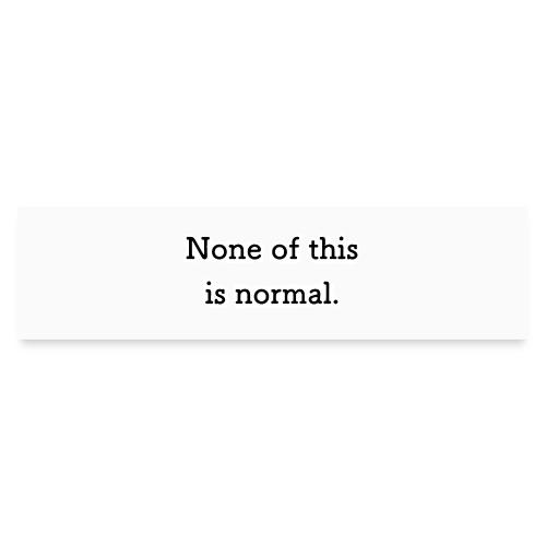 None of this is Normal - Sticker pare-chocs