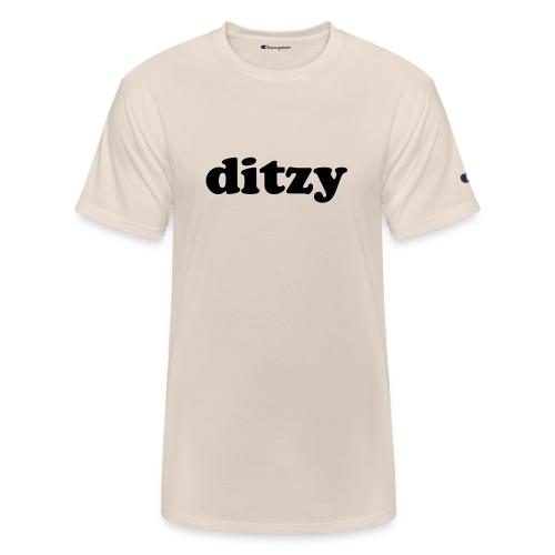 Funny Quotes - Ditzy - Champion Unisex T-Shirt