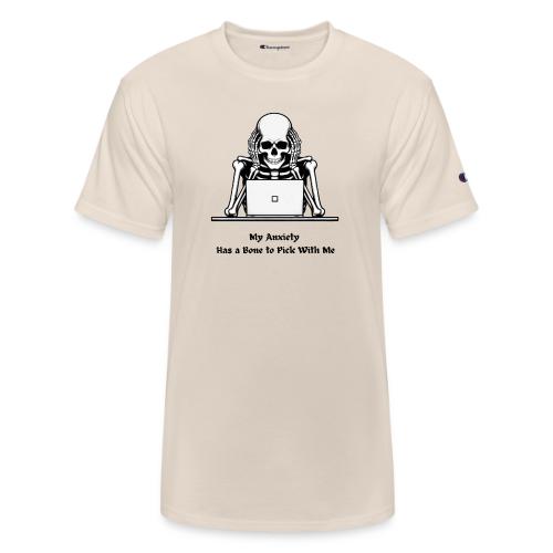 My Anxiety Has a Bone to Pick With Me T-Shirt - Champion Unisex T-Shirt
