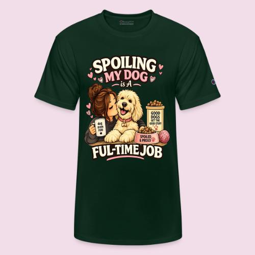 Spoiling My Dog Is a Full-Time Job - Champion Unisex T-Shirt