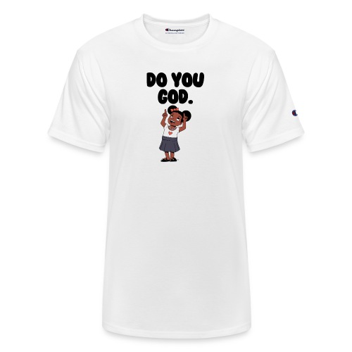 Do You God. (Female) - Champion Unisex T-Shirt