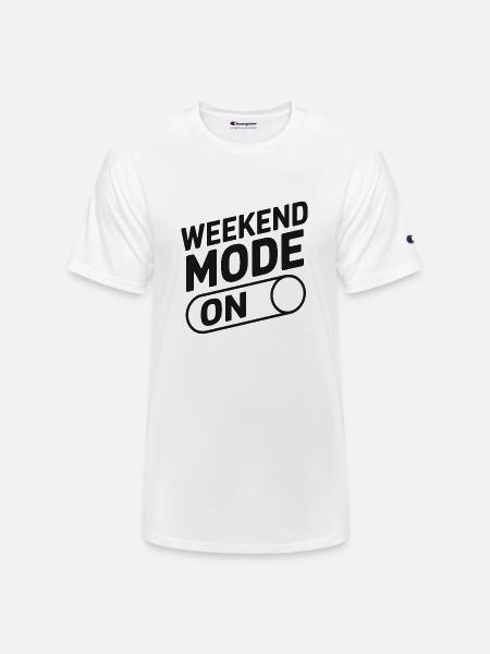 Weekend Mode On - Champion Unisex T-Shirt - white