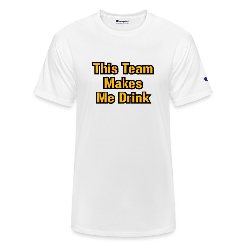 This Team Makes Me Drink (Football) - Champion Unisex T-Shirt