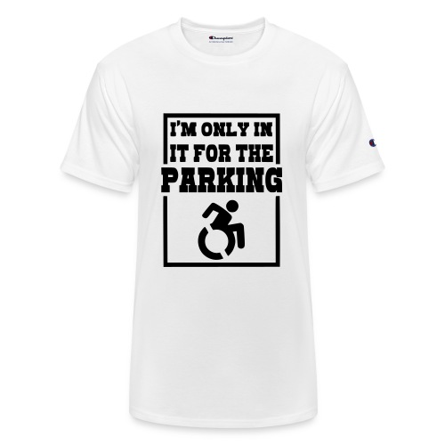 Just in a wheelchair for the parking Humor shirt * - Champion Unisex T-Shirt