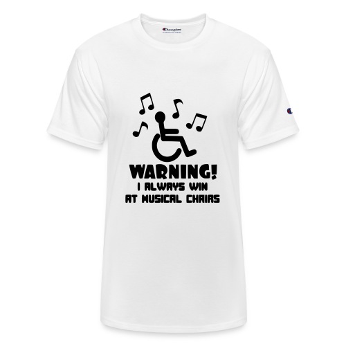 In my wheelchair I always win Musical chairs * - Champion Unisex T-Shirt