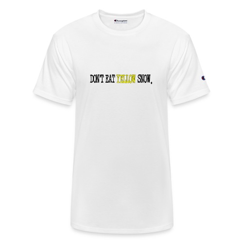 Don't Eat Yellow Snow - Champion Unisex T-Shirt