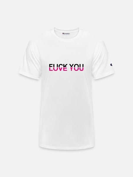 Fuck You - Love You - Champion Unisex T-Shirt - white