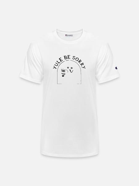 Yule Be Sorry - Champion Unisex T-Shirt - white