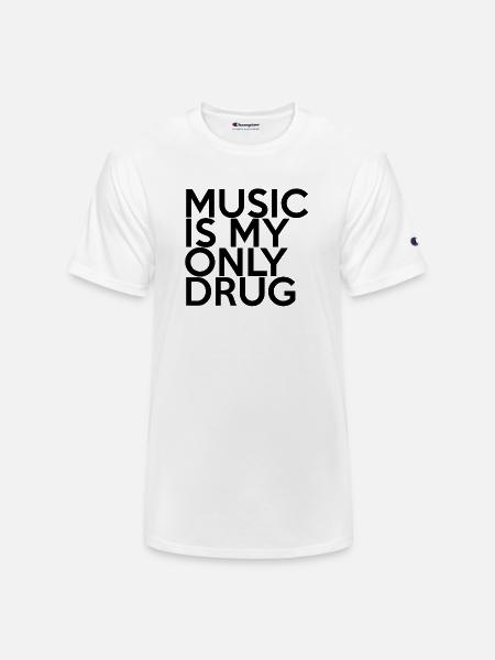 MUSIC IS MY ONLY DRUG - Champion Unisex T-Shirt - white