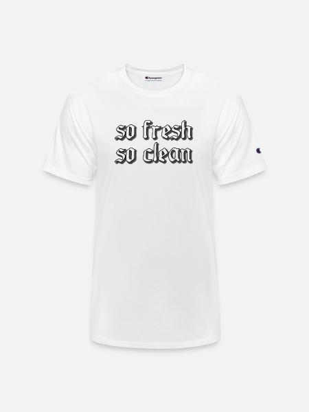 So Fresh So Clean - Champion Unisex T-Shirt - white