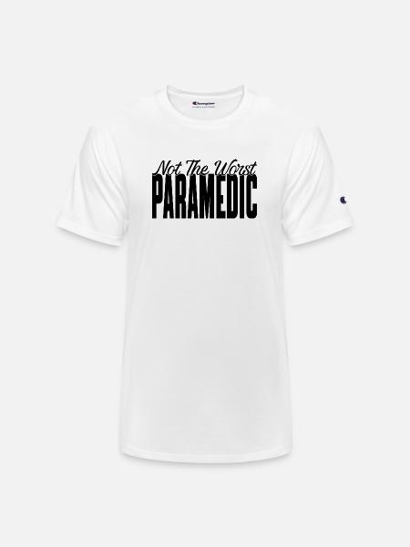 Not The Worst Paramedic - Champion Unisex T-Shirt - white