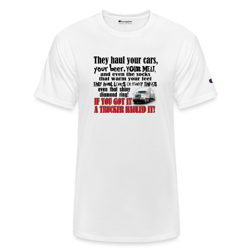 Trucker Hauled It - Champion Unisex T-Shirt