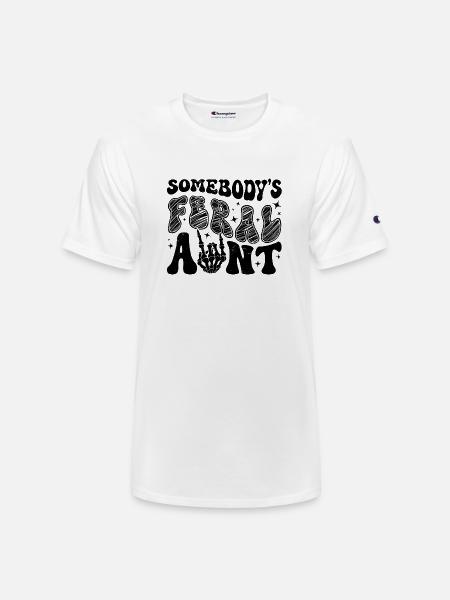 Somebody's Feral Aunt - Champion Unisex T-Shirt - white
