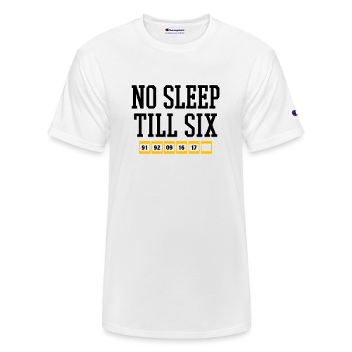 No Sleep Till Six (On White) - Champion Unisex T-Shirt