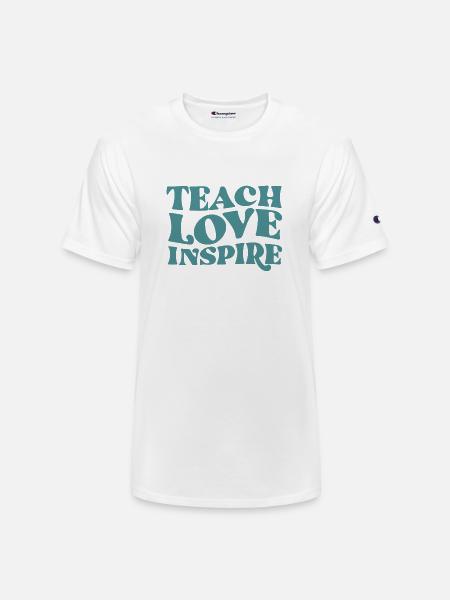 teach love inspire - Champion Unisex T-Shirt - white