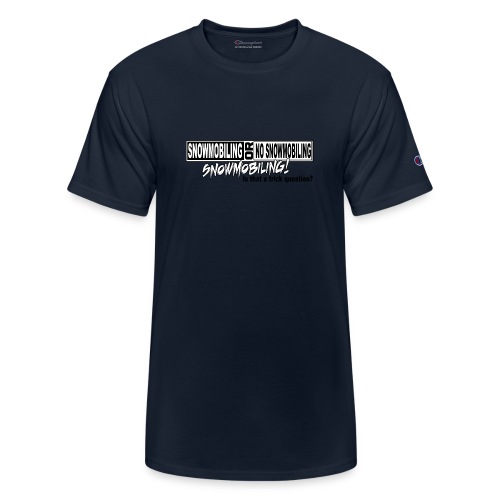 Snowmobiling Trick Question - Champion Unisex T-Shirt