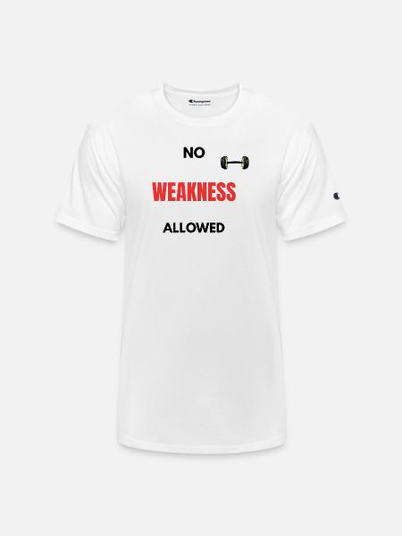 No Weakness Allowed - Champion Unisex T-Shirt - white