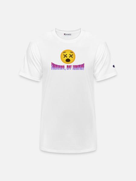Surviving, Not Thriving - Champion Unisex T-Shirt - white