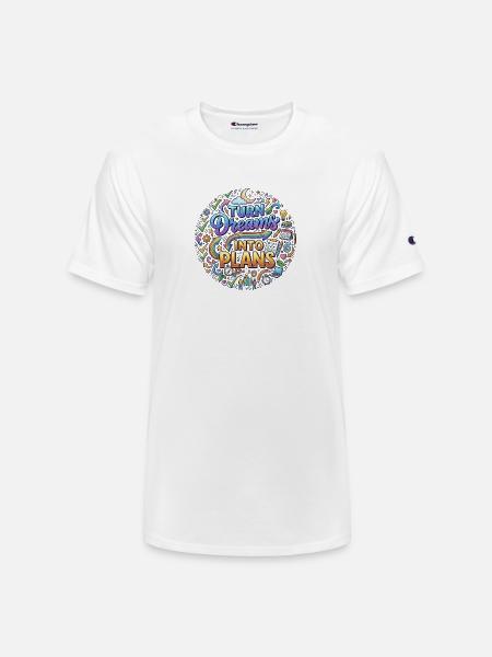 Turn Dreams Into Plans - Champion Unisex T-Shirt - white