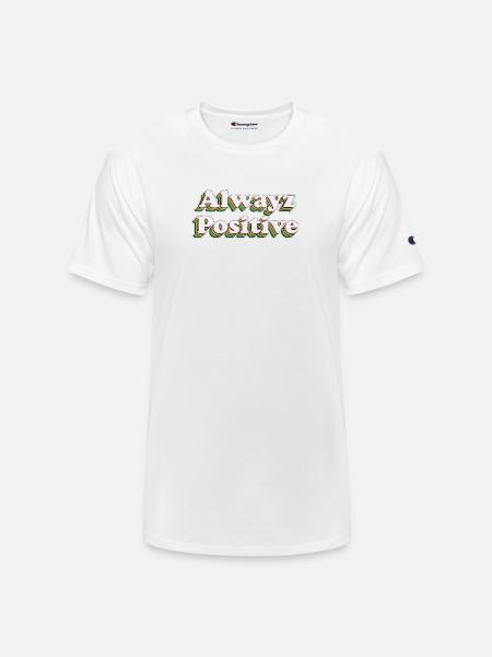 Alwayz Positive - Champion Unisex T-Shirt - white
