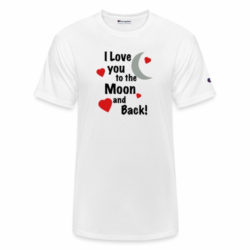 I Love You to the Moon and Back - Champion Unisex T-Shirt