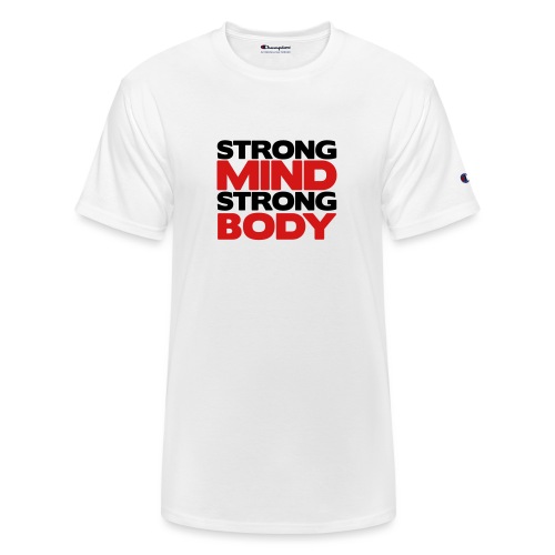 Strong Mind Strong Body - Champion Unisex T-Shirt