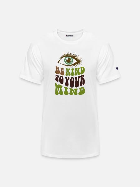 Be kind to your mind  - Champion Unisex T-Shirt - white