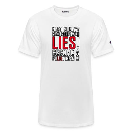 Lies Pay: Become a PoLIEtician Satire - Champion Unisex T-Shirt