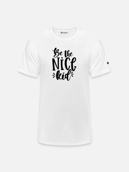 Be The Nice Kid - Champion Unisex T-Shirt - white