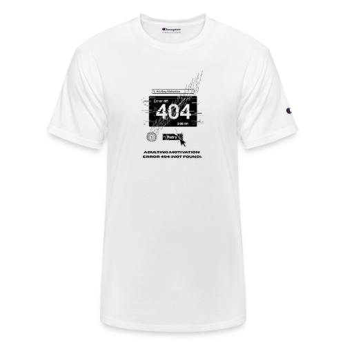 Adulting Motivation: Error 404 T-Shirt - Champion Unisex T-Shirt