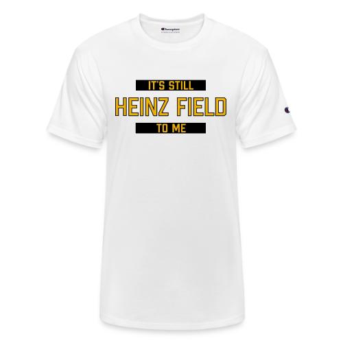 It's Still Heinz Field To Me (On Light) - Champion Unisex T-Shirt