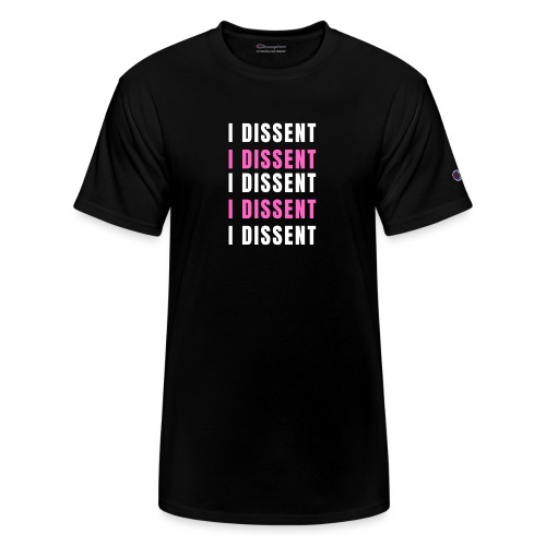 I Dissent (White) - Champion Unisex T-Shirt