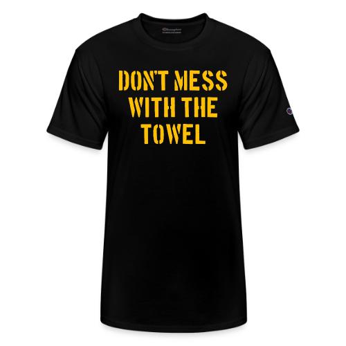 Don't Mess With The Towel '24 - Champion Unisex T-Shirt