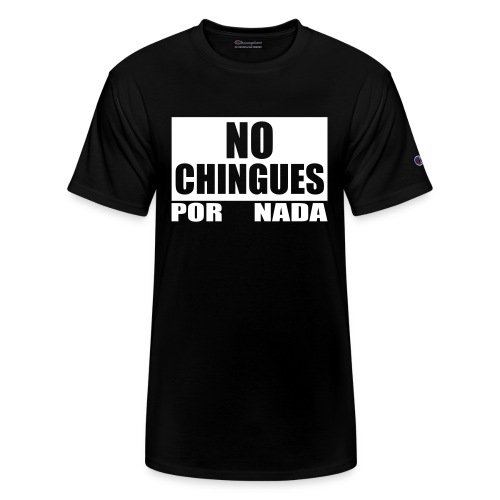 No Chingues - Champion Unisex T-Shirt