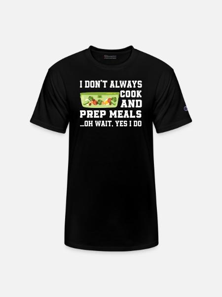 Funny Meal Prep Saying - Champion Unisex T-Shirt - black
