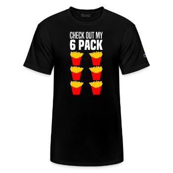 Check Out My Six Pack Fry 6 Packs Abs French Fries - Champion Unisex T-Shirt - black - Front