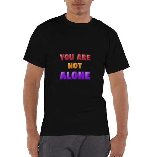 You Are Not Alone – Inspirational Word Art - Champion Unisex T-Shirt