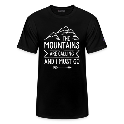 The Mountains are Calling and I Must Go - Champion Unisex T-Shirt