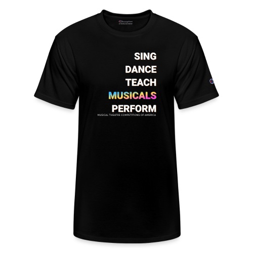 SING DANCE TEACH PERFORM - Champion Unisex T-Shirt