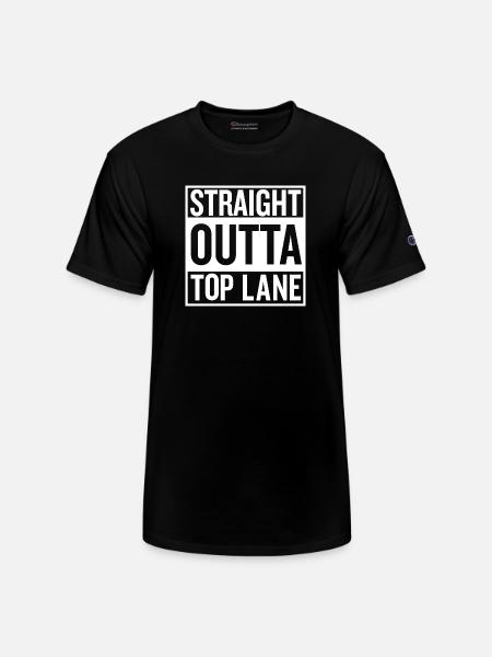 Straight Outta Top Lane - Champion Unisex T-Shirt - black