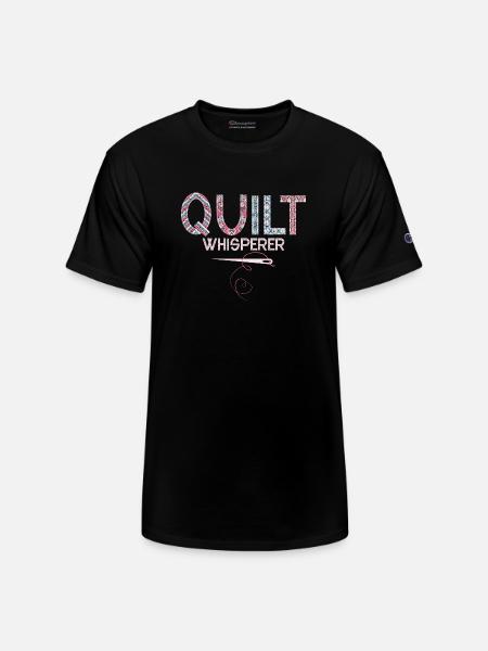 Quilt Whisperer Quilting Quilter - Champion Unisex T-Shirt - black