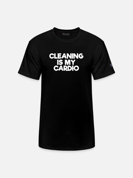 Cleaning Is My Cardio - Champion Unisex T-Shirt - black