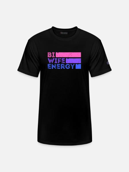 Bi Wife Energy - Champion Unisex T-Shirt - black